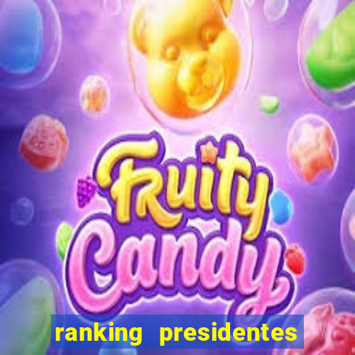 ranking presidentes do brasil